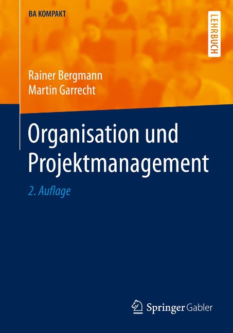 Organisation und Projektmanagement - Rainer Bergmann, Martin Garrecht