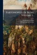 Cover-Bild zum Titel 'Partonopeus De Blois, Volume 1...' von 'Partonopeus de Blois'