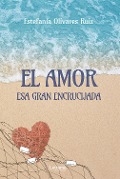 Cover-Bild zum Titel 'El amor, esa gran encrucijada' von 'Estefanía Olivares Ruiz'
