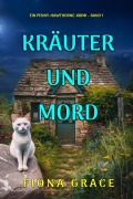 Cover-Bild zum Titel 'Kräuter und Mord (Ein Penny-Hawthorne-Krimi - Band 1)' von 'Fiona Grace'