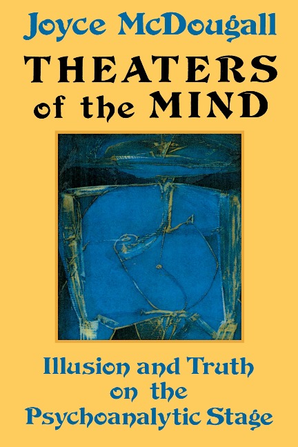 Theaters Of The Mind - Joyce Mcdougall