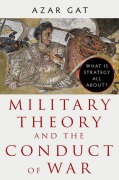 Cover-Bild zum Titel 'Military Theory and the Conduct of War' von 'Azar Gat'