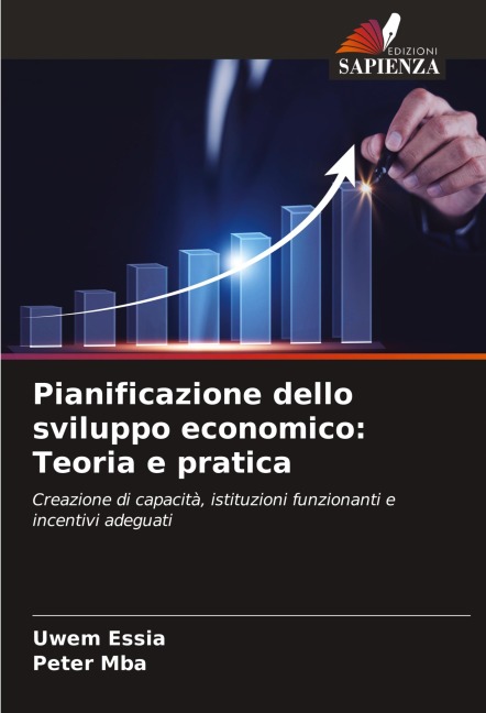 Pianificazione dello sviluppo economico: Teoria e pratica - Uwem Essia, Peter Mba