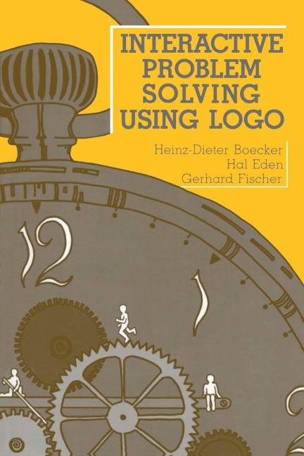 Interactive Problem Solving Using Logo - Heinz-Dieter Boecker, Gerhard Fischer, Hal Eden