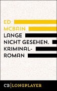 Cover-Bild zum Titel 'Lange nicht gesehen. Kriminalroman aus dem 87. Polizeirevier' von 'Ed Mcbain'
