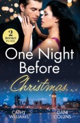 Cover-Bild zum Titel 'One Night Before Christmas...' von 'Cathy Williams, Dani Collins'