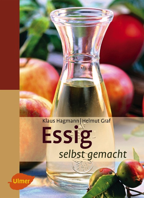 Essig selbst gemacht - Klaus Hagmann, Helmut Graf