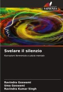 Cover-Bild zum Titel 'Svelare il silenzio' von 'Ravindra Goswami, Uma Goswami, Ravindra Kumar Singh'