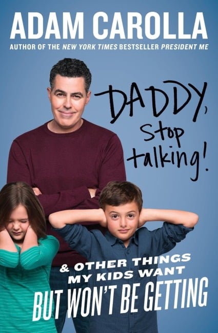 DADDY STOP TALKING     PB - Adam Carolla