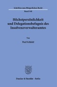 Cover-Bild zum Titel 'Höchstpersönlichkeit und Delegationsbefugnis des Insolvenzverwalteramtes.' von 'Paul Schädel'