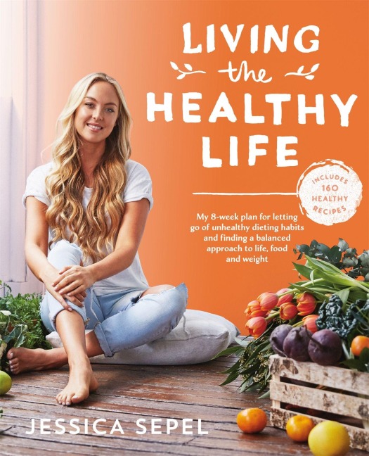 Living the Healthy Life - Jessica Sepel