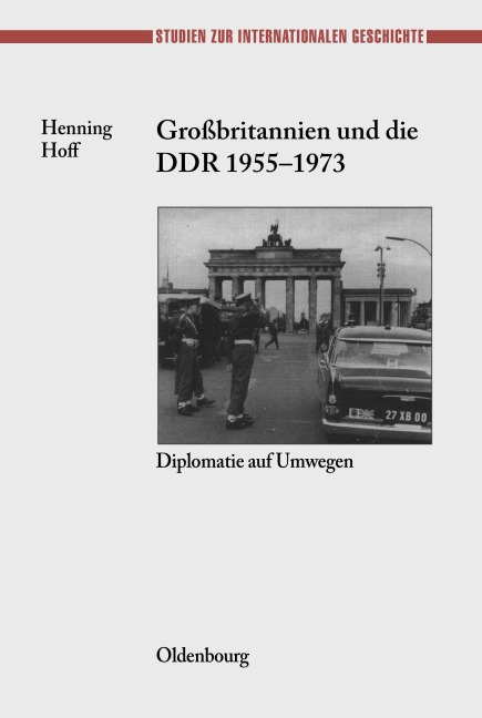 Großbritannien und die DDR 1955-1973 - Henning Hoff