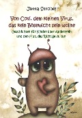 Cover-Bild zum Titel 'Von Covi, dem kleinen Virus, das kein Bösewicht sein wollte - Geschichten für Kinder über Anderssein und dem Mut, das Richtige zu tun' von 'Jutta Strobel'
