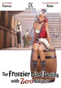 Cover-Bild zum Titel 'The Frontier Lord Begins with Zero Subjects: Volume 9' von 'Fuurou'