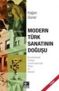 Modern Türk Sanatinin Dogusu - Kagan Güner