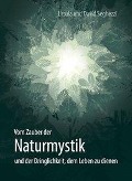 Cover-Bild zum Titel 'Vom Zauber der Naturmystik' von 'Ursula Seghezzi, David Seghezzi'