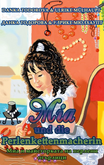 Mia und die Perlenkettenmacherin - Danka Todorova, Ulrike Mülhaupt