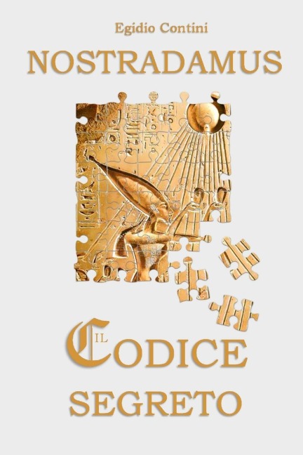 Nostradamus - Il codice segreto - Egidio Contini