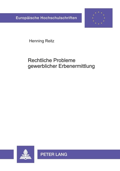 Rechtliche Probleme gewerblicher Erbenermittlung - Henning Reitz