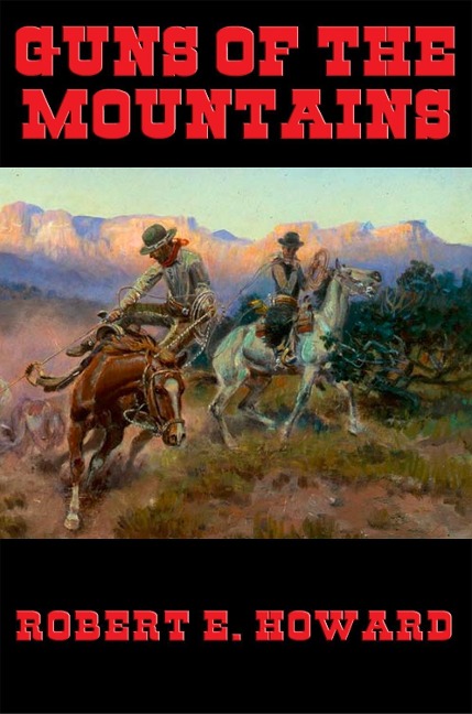 Guns of the Mountains - Robert E. Howard