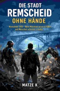 Cover-Bild zum Titel 'Die Stadt Remscheid ohne Hände' von 'Matze K'