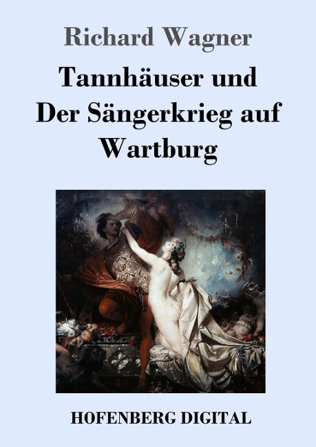 Tannhäuser und Der Sängerkrieg auf Wartburg - Richard Wagner
