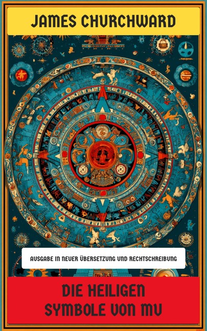 Die heiligen Symbole von Mu - James Churchward