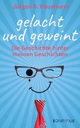 Cover-Bild zum Titel 'Gelacht und geweint' von 'Jürgen B. Hausmann'