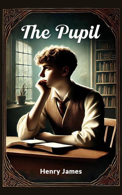 The Pupil - Henry James
