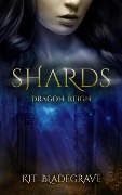 Cover-Bild zum Titel 'Shards (Dragon Reign, #2)' von 'Kit Bladegrave'