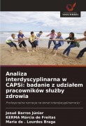 Cover-Bild zum Titel 'Analiza interdyscyplinarna w CAPSi: badanie z udzia¿em pracowników s¿u¿by zdrowia' von 'Josué Barros Júnior, KERMA Márcia de Freitas, Maria de . Lourdes Braga'