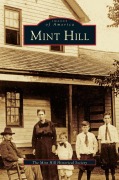 Cover-Bild zum Titel 'Mint Hill' von 'The Mint Hill Historical Society'