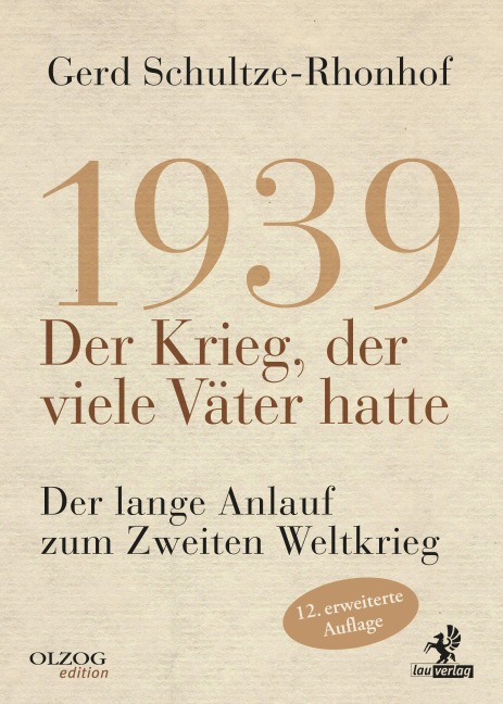 1939 - Der Krieg, der viele Väter hatte - Gerd Schultze-Rhonhof