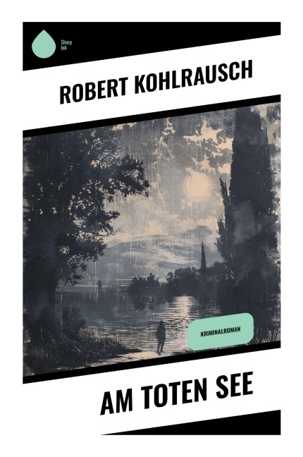 Am toten See - Robert Kohlrausch