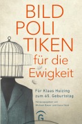 Cover-Bild zum Titel 'Bildpolitiken für die Ewigkeit' von ''