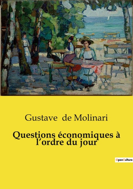 Questions économiques à l'ordre du jour - Gustave De Molinari