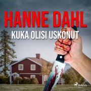 Cover-Bild zum Titel 'Kuka olisi uskonut' von 'Hanne Dahl'