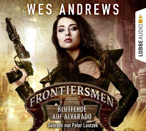 Frontiersmen: Blutfehde auf Alvarado - Wes Andrews