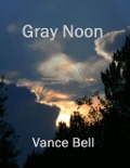 Cover-Bild zum Titel 'Gray Noon' von 'Vance Bell'