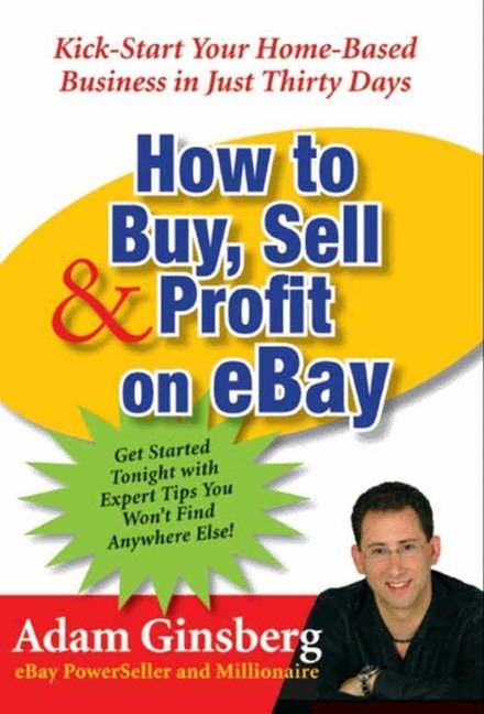 How to Buy, Sell, and Profit on eBay - Adam Ginsberg