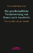 Cover-Bild zum Titel 'Die gesellschaftliche Verantwortung von Kunst nach Auschwitz' von 'Ferdinand Zehentreiter'