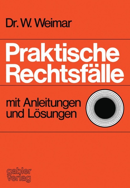 Praktische Rechtsfälle - Wilhelm Weimar