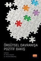 Örgütsel Davranisa Pozitif Bakis - Zisan Duygu Aliogullari, Elif Alar Erkal, Edib Ali Pehlivanli, Ahmet Burhan cakici, Taner Dalgin