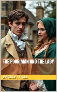 Cover-Bild zum Titel 'The Poor Man and the Lady' von 'Bradley Hall'