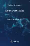 Cover-Bild zum Titel 'Linux Executables' von 'Tankred Hirschmann'