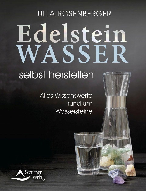 Edelsteinwasser selbst herstellen - Ulla Rosenberger