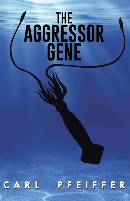 The Aggressor Gene - Carl Pfeiffer