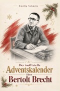 Cover-Bild zum Titel 'Der Adventskalender über Bertolt Brecht' von 'Emilia Schmitz'