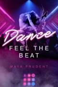 Cover-Bild zum Titel 'Dance. Feel The Beat' von 'Maya Prudent'
