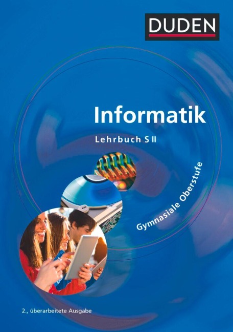Duden Informatik. Schülerbuch Gymnasiale Oberstufe - Peter Bartke, Jörg Strehmann, Hans-Joachim Laabs, Wolfgang Coy, Robby Buttke